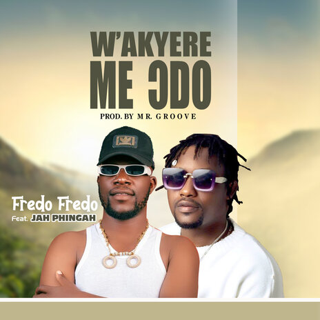 W'akyere Me Ɔdo ft. Jah Phinga | Boomplay Music