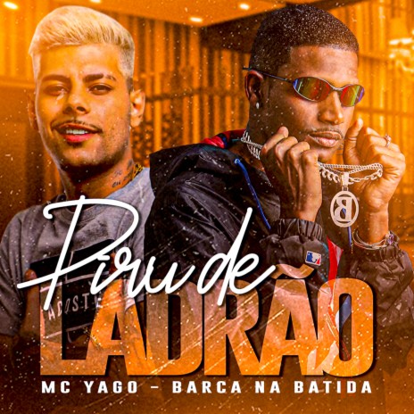 Piru de Ladrão ft. Mc Yago | Boomplay Music