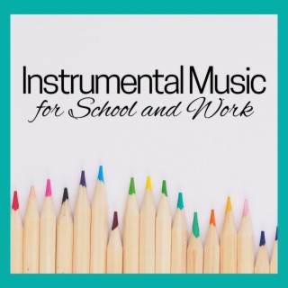 Instrumental Music for School and Work: Office Background Songs