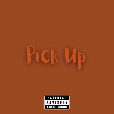 Pick Up | Boomplay Music