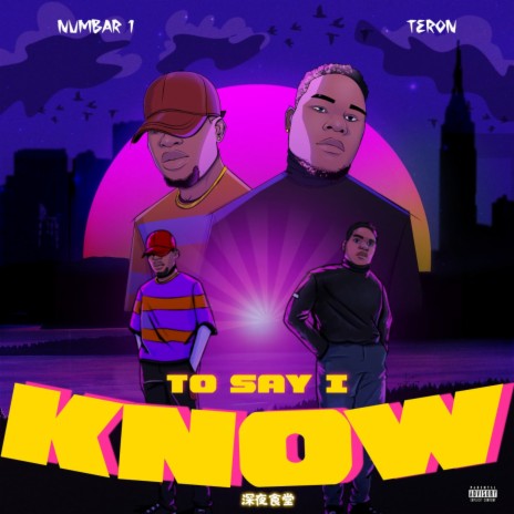 To Say I Know (TSIK) ft. Teron | Boomplay Music