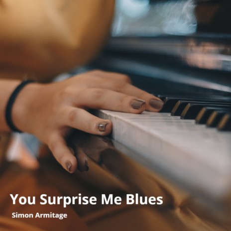 You Surprise Me Blues | Boomplay Music