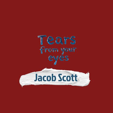 Tears from your eyes | Boomplay Music