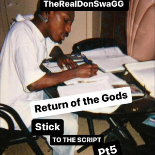 Stick To The Script, Pt. 5 (Return Of The Gods)