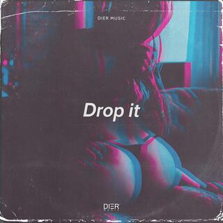 Drop it