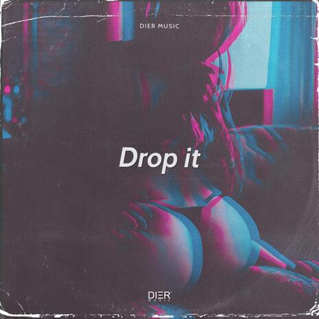 Drop it | Boomplay Music