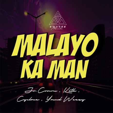 Malayo Ka Man ft. Jr Crown, Kath & Cyclone | Boomplay Music