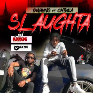 Slaughta ft. Chivea lyrics | Boomplay Music