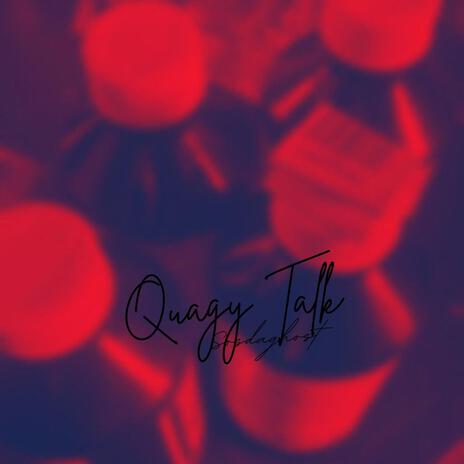 Quagy Talk | Boomplay Music