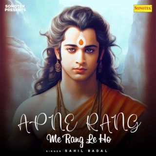 Apne Rang Me Rang Le Ho