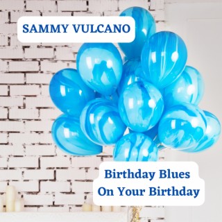 Birthday Blues on Your Birthday (Single Version) lyrics | Boomplay Music