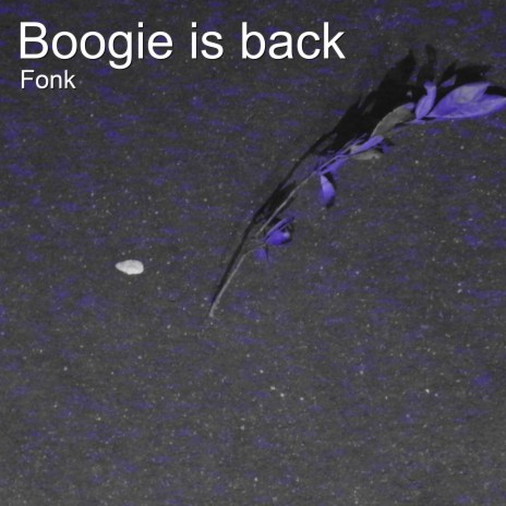 Boogie Is Back (1) | Boomplay Music