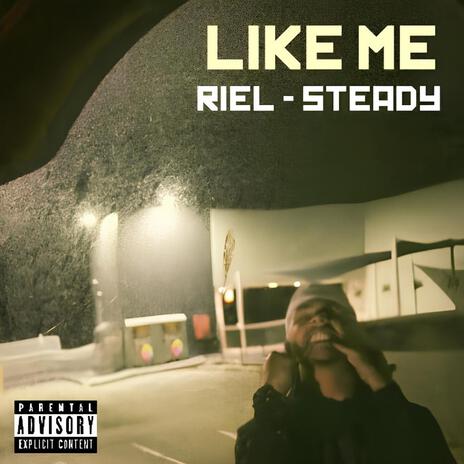 LIKE ME ft. STEADY | Boomplay Music