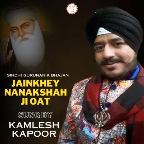 Jainkhye Nanak Shah Ji Oat (Sindhi Gurunanik Bhajan) | Boomplay Music