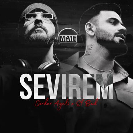 Sevirem ft. El Bad | Boomplay Music