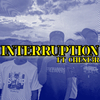 INTERRUPTION