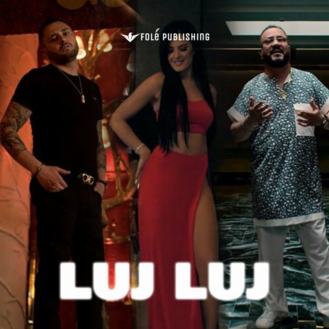 Luj Luj ft. Gerona & Klodian Kodra | Boomplay Music