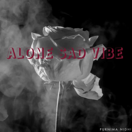 ALONE SAD VIBE | Boomplay Music