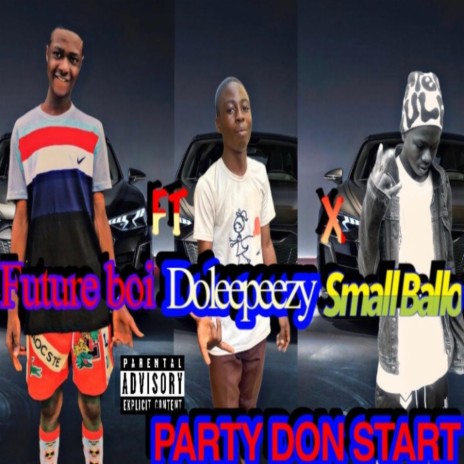 Party Don Start (feat. Doleepeezy & Small Ballo) | Boomplay Music