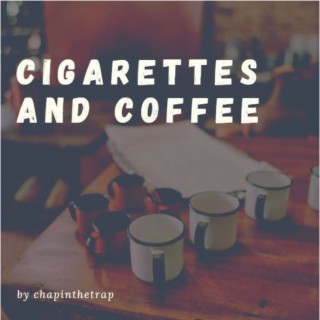 cigarettes and coffee
