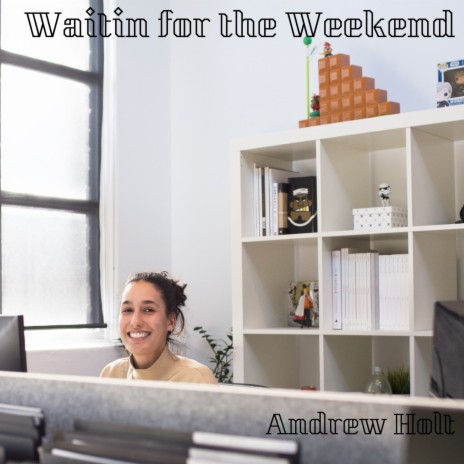 Waitin for the Weekend | Boomplay Music