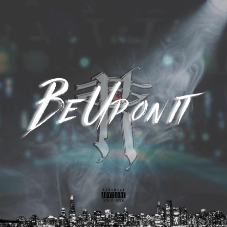 Be Up On It | Boomplay Music