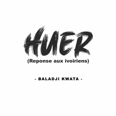 Huer (Réponse aux ivoiriens) | Boomplay Music