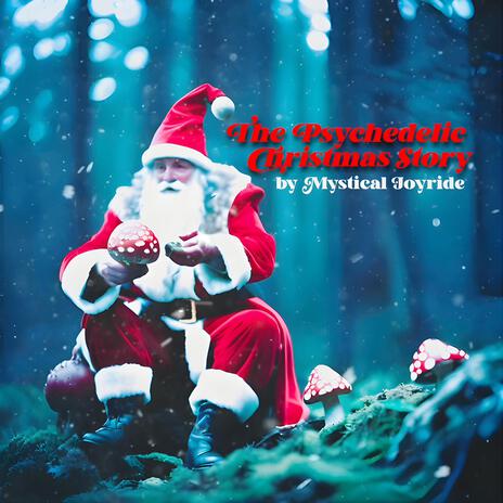 The Psychedelic Christmas Story | Boomplay Music