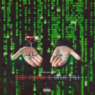 Red drink & Blue Pill