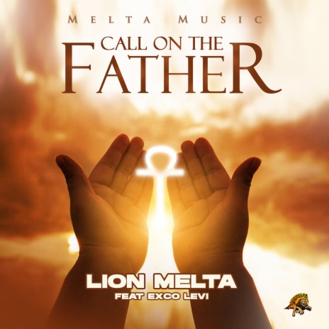 Melta Music - Call on the Father ft. Exco Levi | Boomplay Music