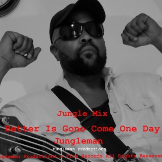 Better Is Gono Come One Day 2023 (Jungle Mix)