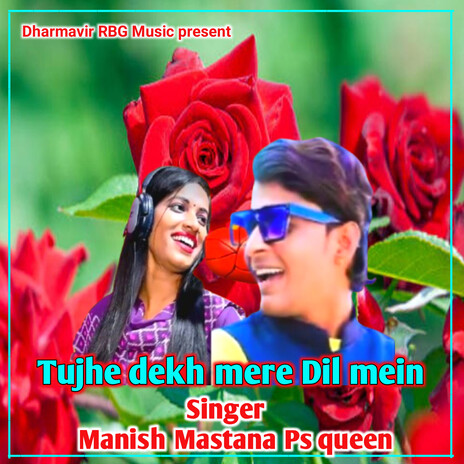 Tujhe Dekh Mere Dil Mein ft. Ps Queen