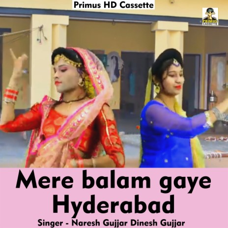 Mere balam gaye Hyderabad (Hindi Song) ft. Dinesh Gujjar | Boomplay Music