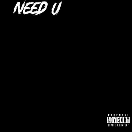 NEED U | Boomplay Music