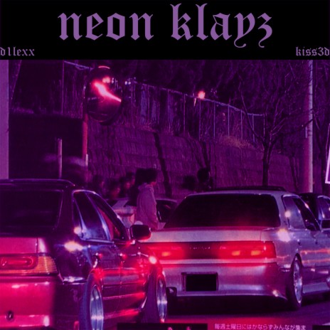 Neon Klayz ft. kiss3d | Boomplay Music