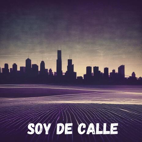 Soy De Calle | Boomplay Music