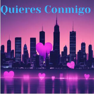 Quieres conmigo