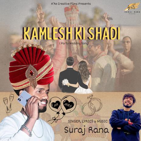 Kamlesh Ki Shadi (Party Wedding Version) | Boomplay Music