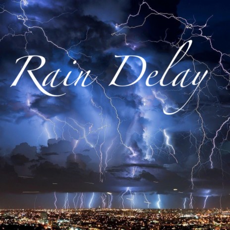 Rain delay | Boomplay Music