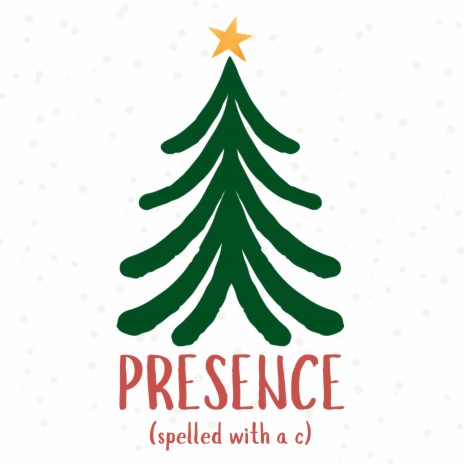 Presence (spelled with a C)