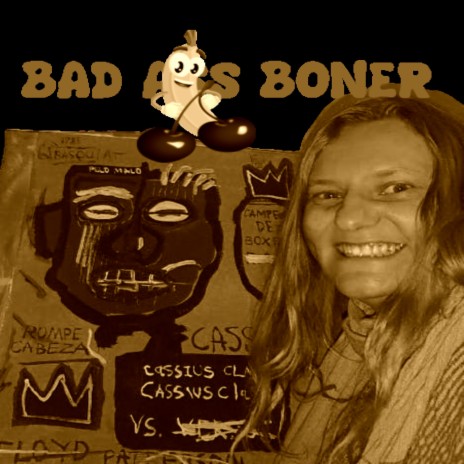 Bad Ass Boner | Boomplay Music