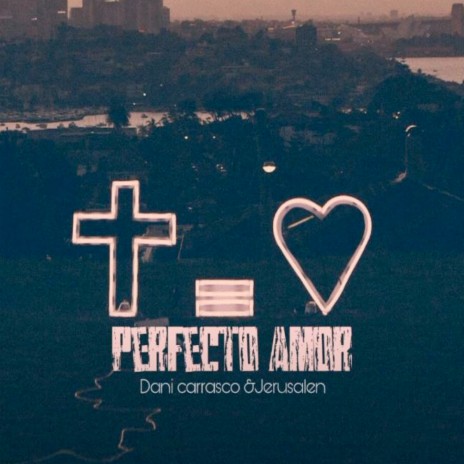 Perfecto Amor ft. Jerusalen | Boomplay Music