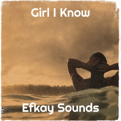 Girl I Know | Boomplay Music