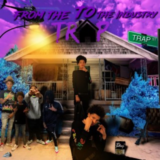 FromTheTrapToTheIndustry