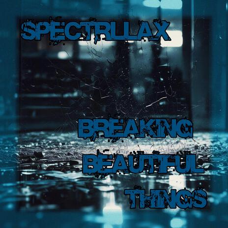 Breaking Beautiful Things (Rock)