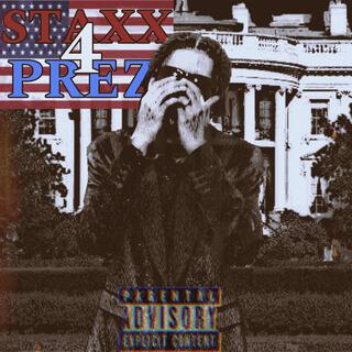 STAXX4PREZ