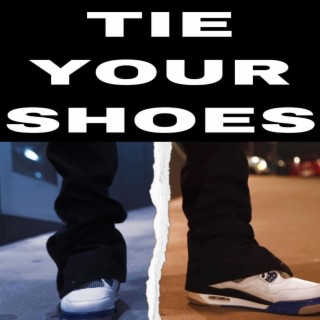 TIE YOUR SHOES