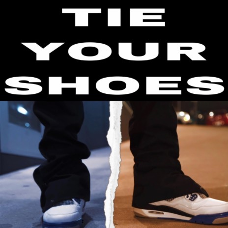 TIE YOUR SHOES | Boomplay Music