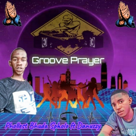 Groove Prayer ft. Danuzzy | Boomplay Music