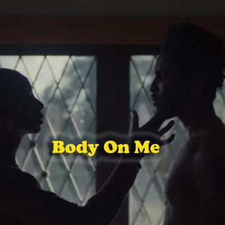 Body On Me